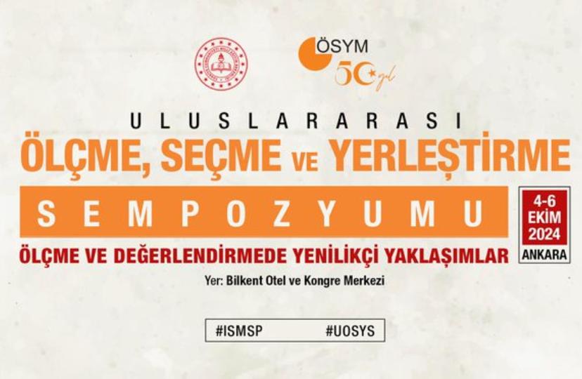 MEB ve ÖSYM’den ”Uluslararası Ölçme, Seçme ve Yerleştirme Sempozyumu”